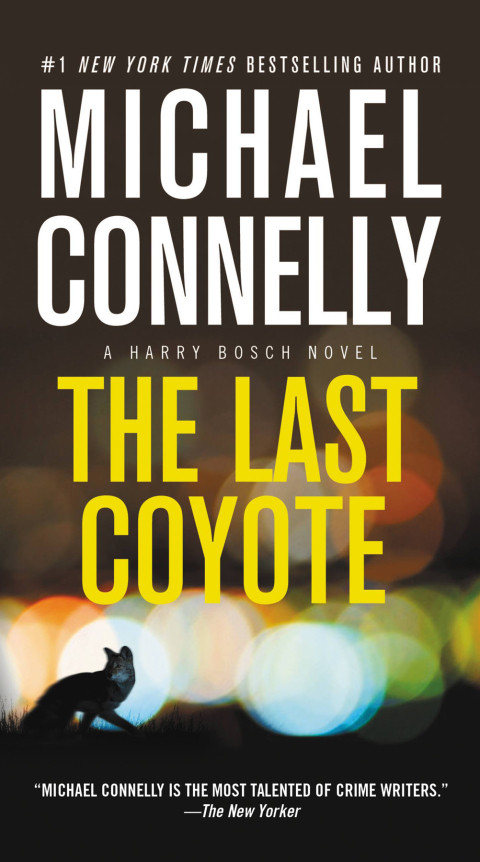The Last Coyote Harry Bosch 04 Harry Bosch Universe 04 1st Michael Connelly