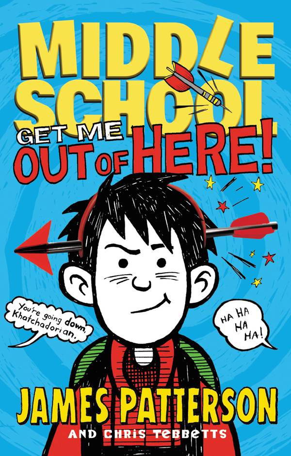 Middle School Get Me Out Of Here James Patterson Chris Tebbetts