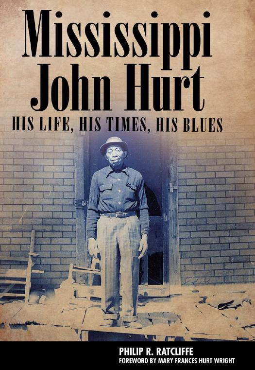 Mississippi John Hurt His Life His Times His Blues American Made Music Series Ratcliffe