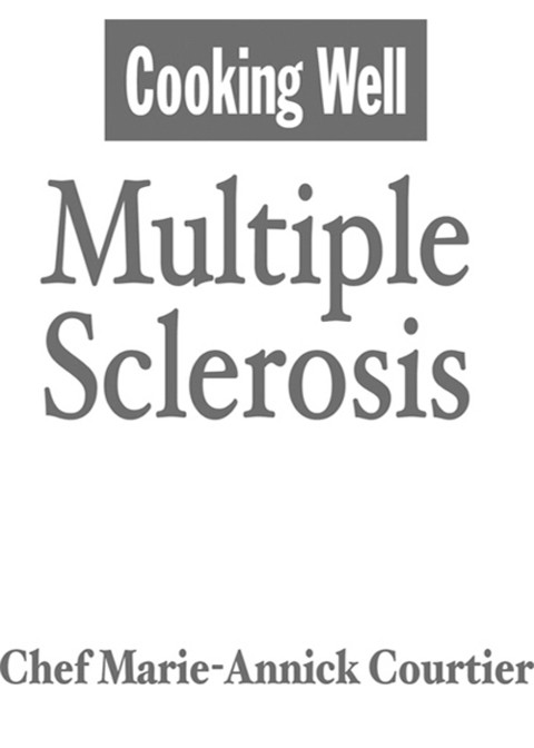 Cooking Well Multiple Sclerosis Over 75 Easy And Delicious Recipes For Nutritional Healing Original Courtier