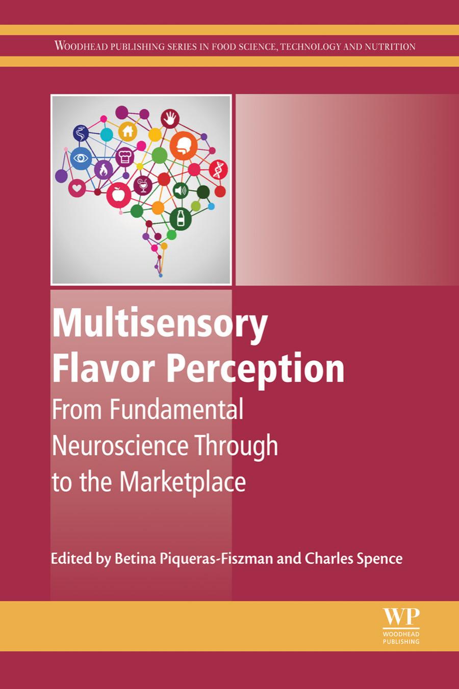 Multisensory Flavor Perception From Fundamental Neuroscience Through To The Marketplace Piquerasfiszman