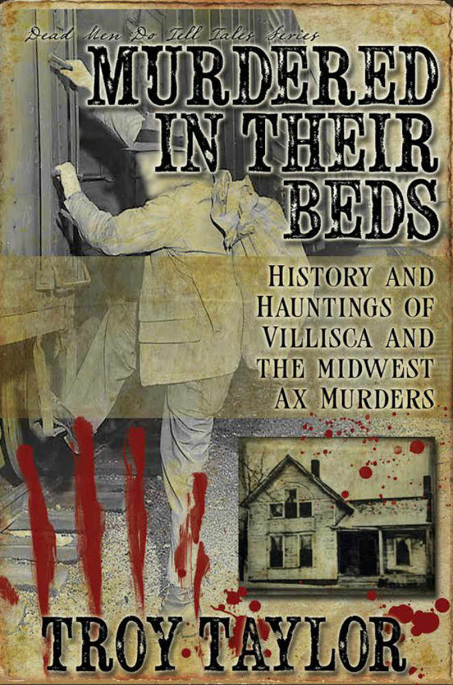 Murdered In Their Beds Dead Men Do Tell Tales Troy Taylor