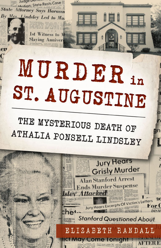Murder In St Augustine The Mysterious Death Of Athalia Ponsell Lindsley True Crime Elizabeth Randall