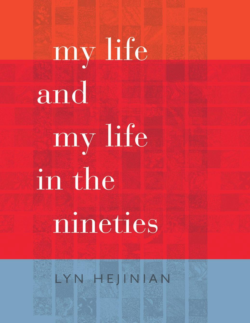 My Life And My Life In The Nineties Lyn Hejinian