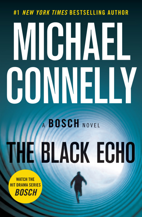 The Black Echo Harry Bosch 01 Harry Bosch Universe 01 1st Michael Connelly