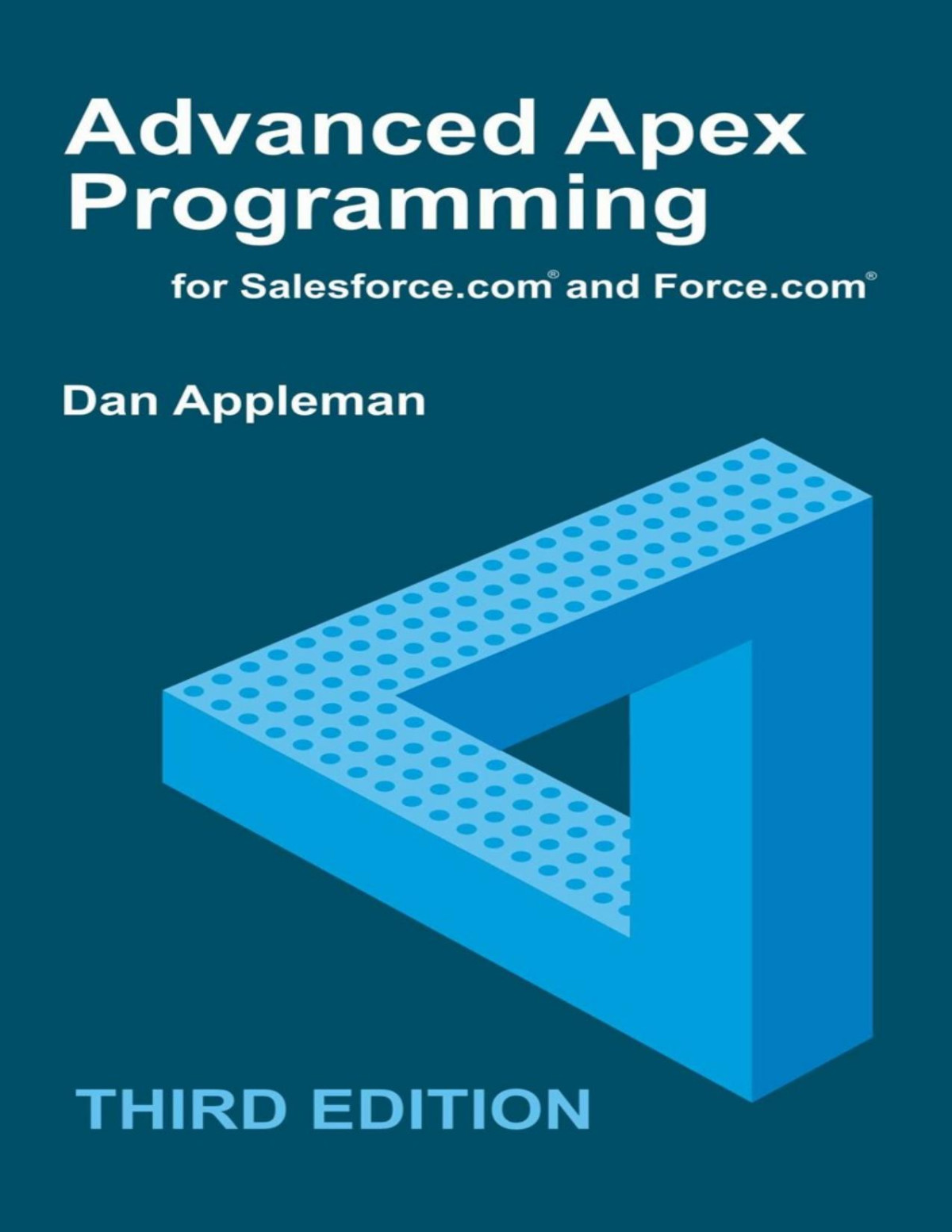 Advanced Apex Programming For Salesforcecom And Forcecom Dan Appleman