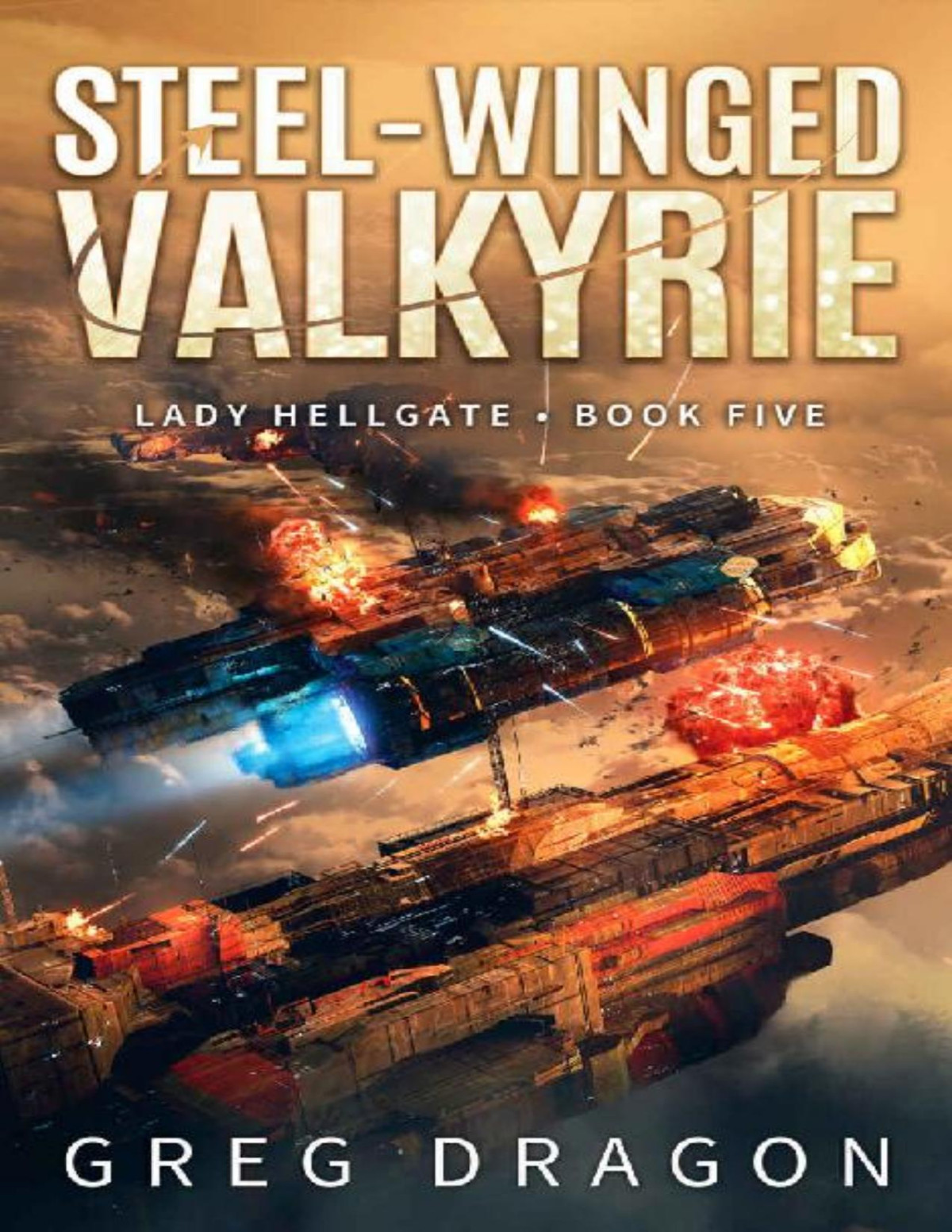 Steelwinged Valkyrie Lady Hellgate Book 5 Greg Dragon