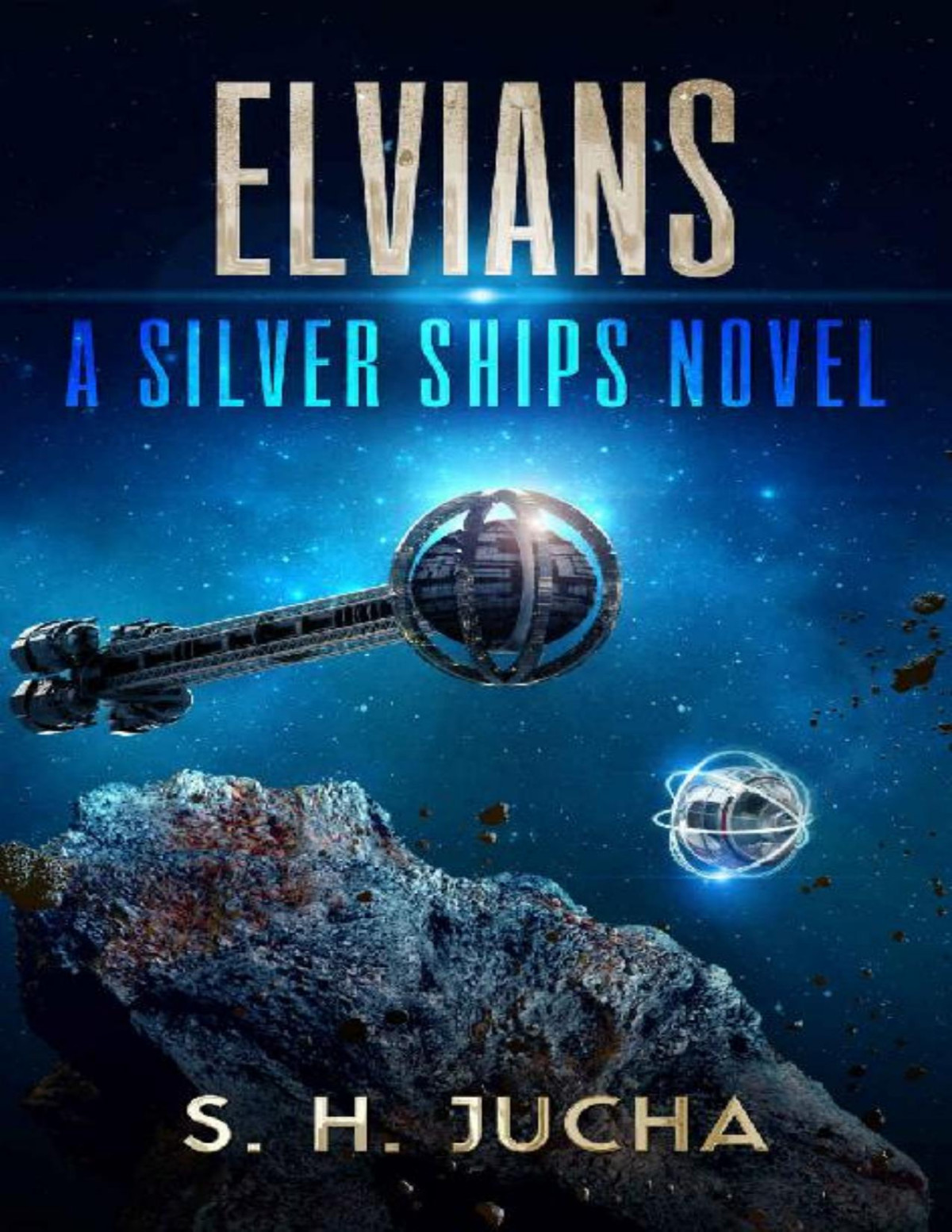 Elvians The Silver Ships Book 18 S H Jucha