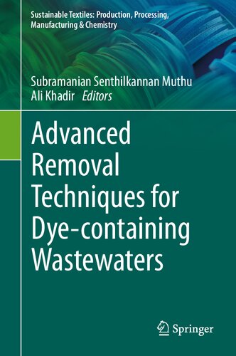 Advanced Removal Techniques For Dyecontaining Wastewaters Subramanian Senthilkannan Muthu
