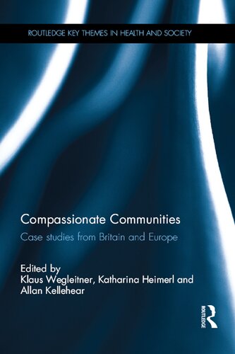 Compassionate Communities Case Studies From Britain And Europe 1st Edition Klaus Wegleitner Editor