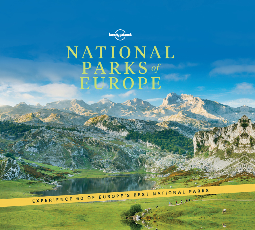 National Parks Of Europe 1st Lonely Planet