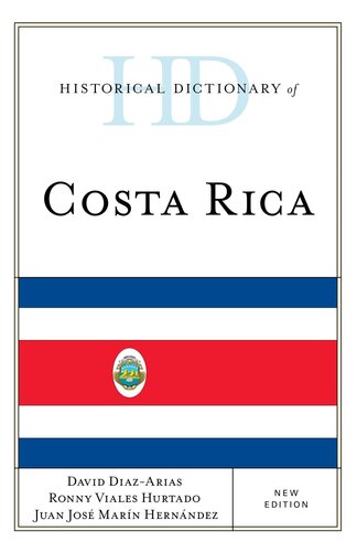 Historical Dictionary Of Costa Rica 2nd Edition David Diazarias