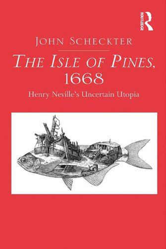 The Isle Of Pines 1668 Henry Nevilles Uncertain Utopia 1st Edition John Scheckter