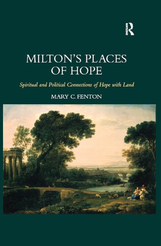 Miltons Places Of Hope Spiritual And Political Connections Of Hope With Land Mary C Fenton