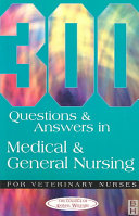 300 Questions And Answers In Medical And General Nursing For Veterinary Nurses Caw