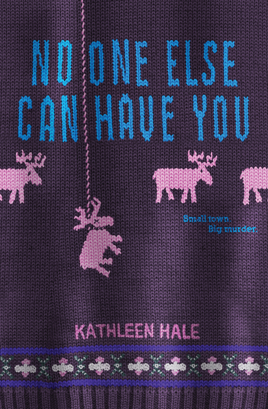 No One Else Can Have You Kathleen Hale