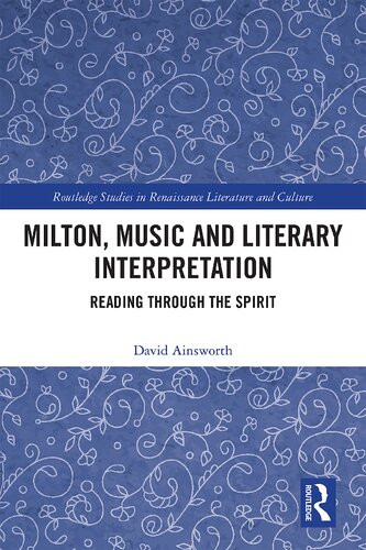 Milton Music And Literary Interpretation Reading Through The Spirit 1st Edition David Ainsworth
