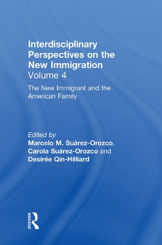 The New Immigrant And The American Family 1st Edition Marcelo M Suarezorozco Editor