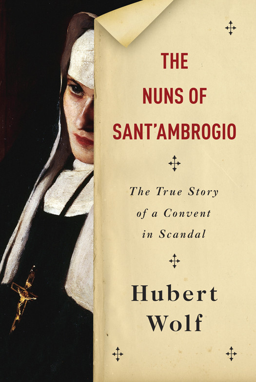 The Nuns Of Santambrogio Hubert Wolf