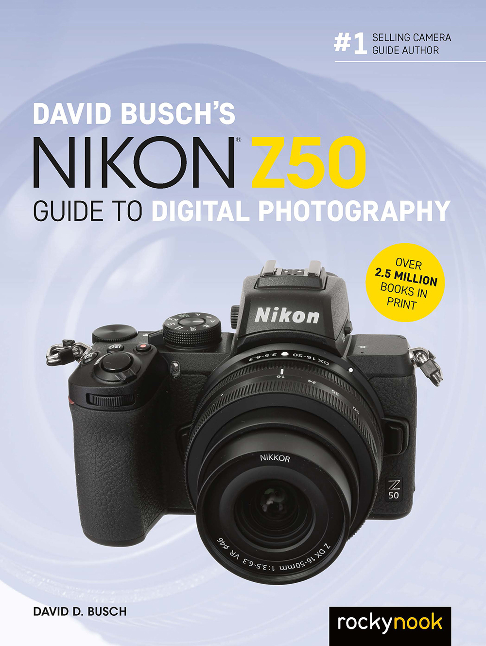 David Buschs Nikon Z50 Guide To Digital Photography David D Busch
