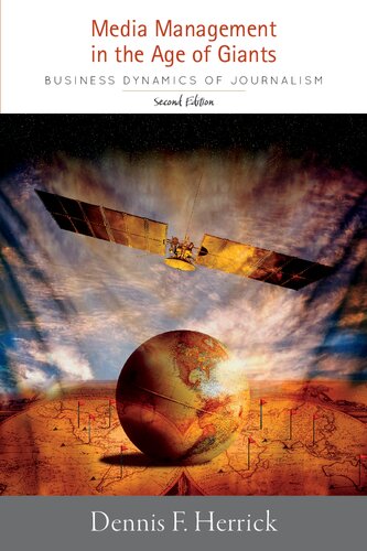 Media Management In The Age Of Giants Business Dynamics Of Journalism 2nd Edition 2nd Edition Dennis F Herrick