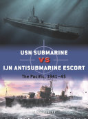 Usn Submarine Vs Ijn Antisubmarine Escort The Pacific 194145 1st Edition Mark Stille