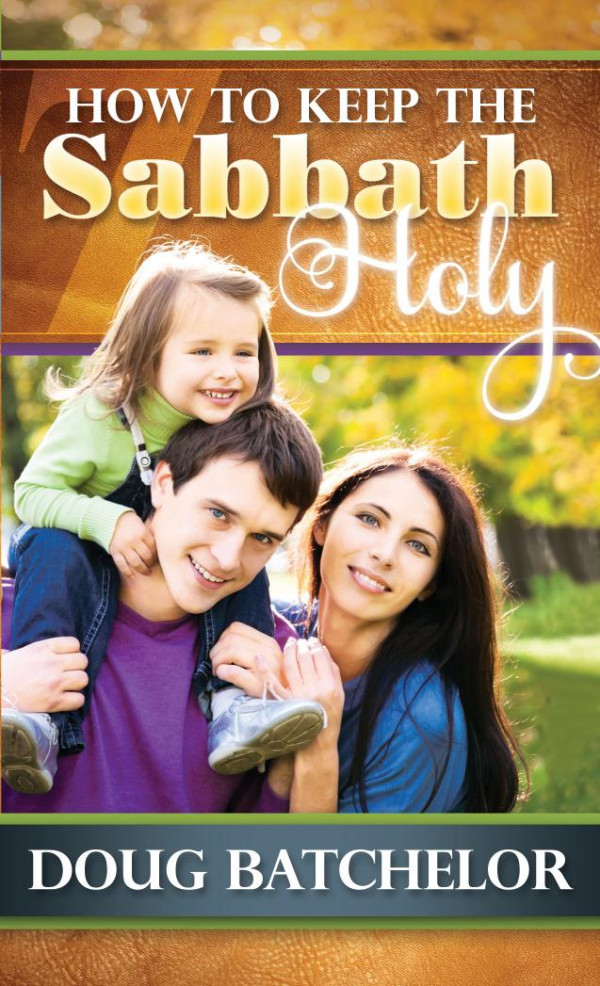 How To Keep The Sabbath Holy Doug Batchelor