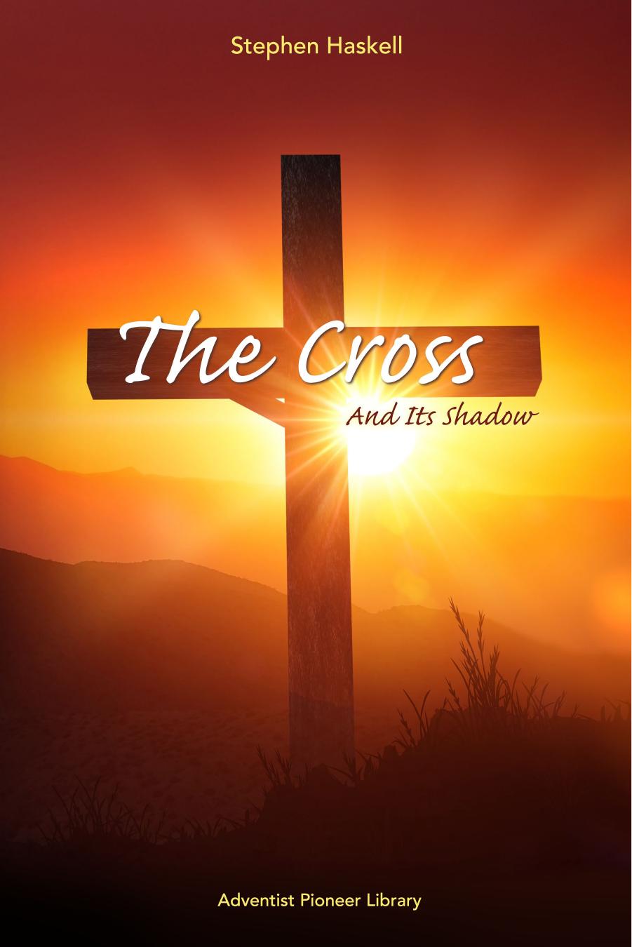 The Cross And Its Shadow S N Haskell