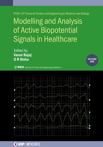 Modelling And Analysis Of Active Biopotential Signals In Healthcare Volume 1 Sinha Bajaj
