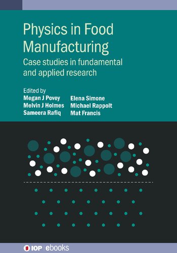 Physics In Food Manufacturing Case Studies In Fundamental And Applied Research Povey
