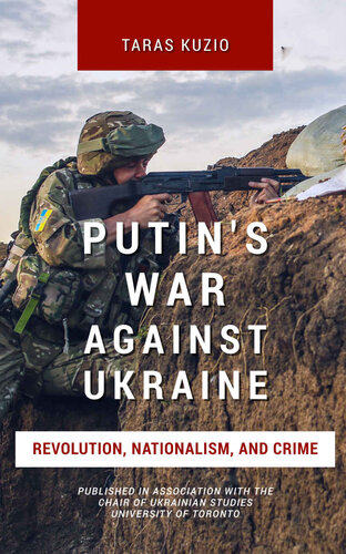 Putins War Against Ukraine Revolution Nationalism And Crime Taras Kuzio