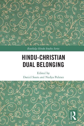 Hinduchristian Dual Belonging 1st Edition Daniel Soars Nadya Pohran Eds