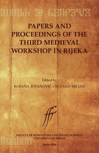 Papers And Proceedings Of The Third Medieval Workshop In Rijeka Kosana Jovanovi