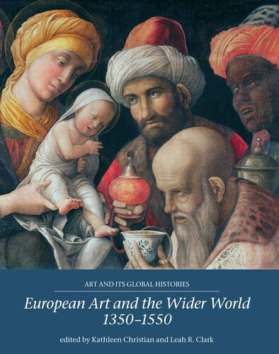 European Art And The Wider World 13501550 Kathleen Christian