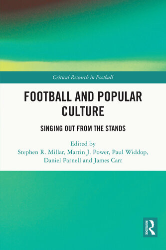Football And Popular Culture Singing Out From The Stands Stephen R Millar