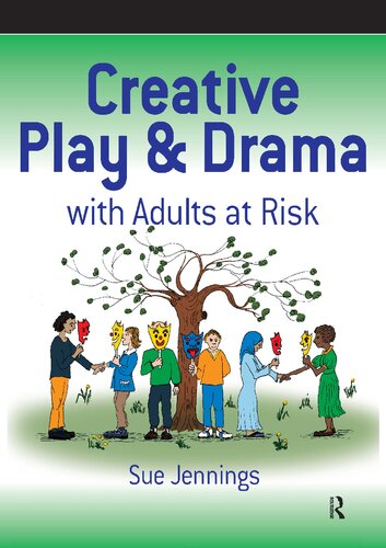 Creative Play And Drama With Adults At Risk 1st Edition Sue Jennings