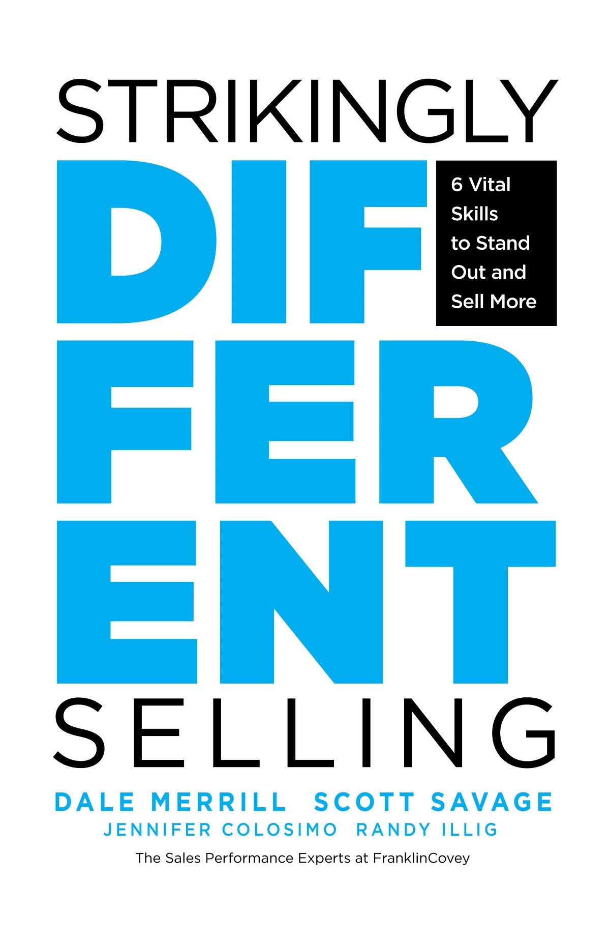 Strikingly Different Selling 6 Vital Skills To Stand Out And Sell More Dale Merrill