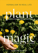 Plant Magic Herbalism In Real Life Christine Buckley