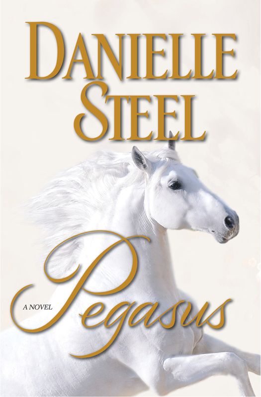 Pegasus A Novel Danielle Steel