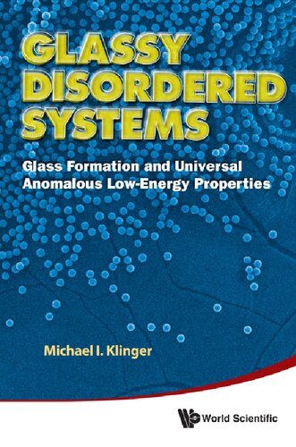 Glassy Disordered Systems Glass Formation And Universal Anomalous Lowenergy Properties Illustrated Michael I Klinger