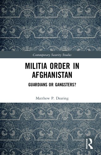 Militia Order In Afghanistan Guardians Or Gangsters Matthew P Dearing