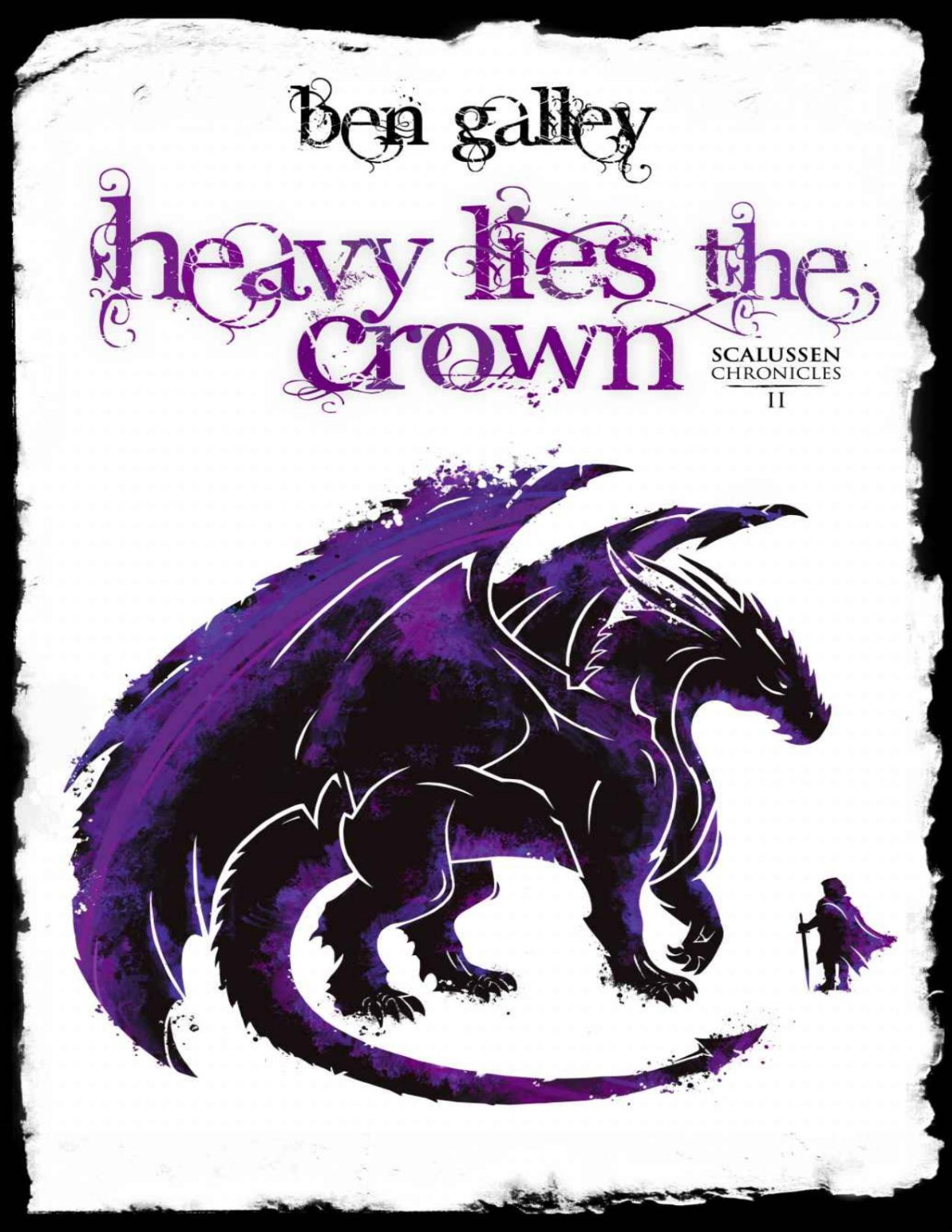Heavy Lies The Crown The Scalussen Chronicles Book 2 Ben Galley
