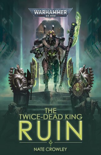 The Twice Dead King Ruin Warhammer 40000 Book 1 Nate Crowley