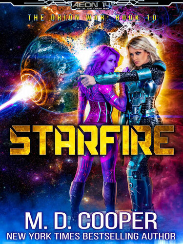 Starfire A Hard Military Space Opera Adventure Aeon 14 The Orion War Book 10 Cooper
