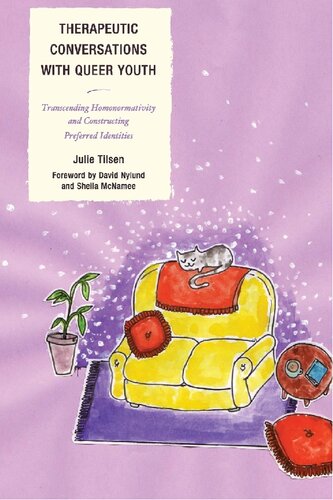 Therapeutic Conversations With Queer Youth Transcending Homonormativity And Constructing Preferred Identities Julie Tilsen