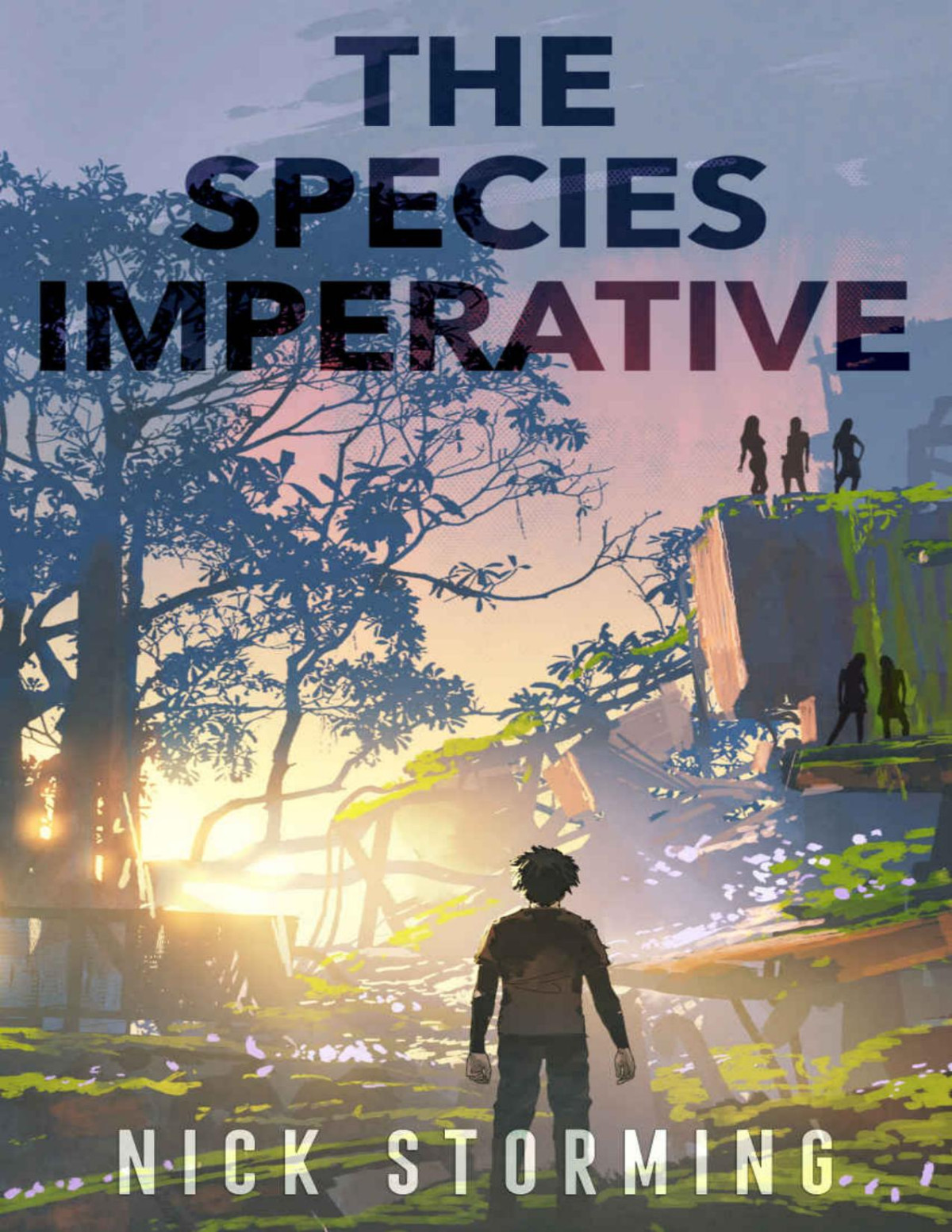The Species Imperative A Postapocalyptic Pandemic Fantasy Nick Storming