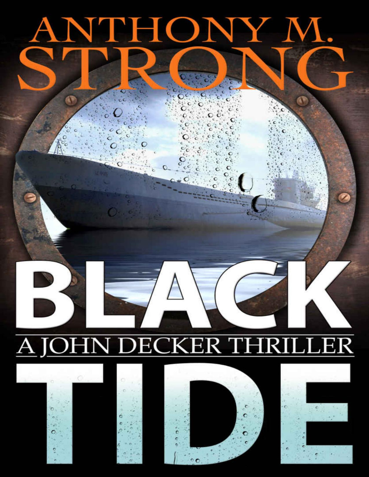 Black Tide A Supernatural Thriller The John Decker Supernatural Thriller Series Book 6 Anthony M Strong