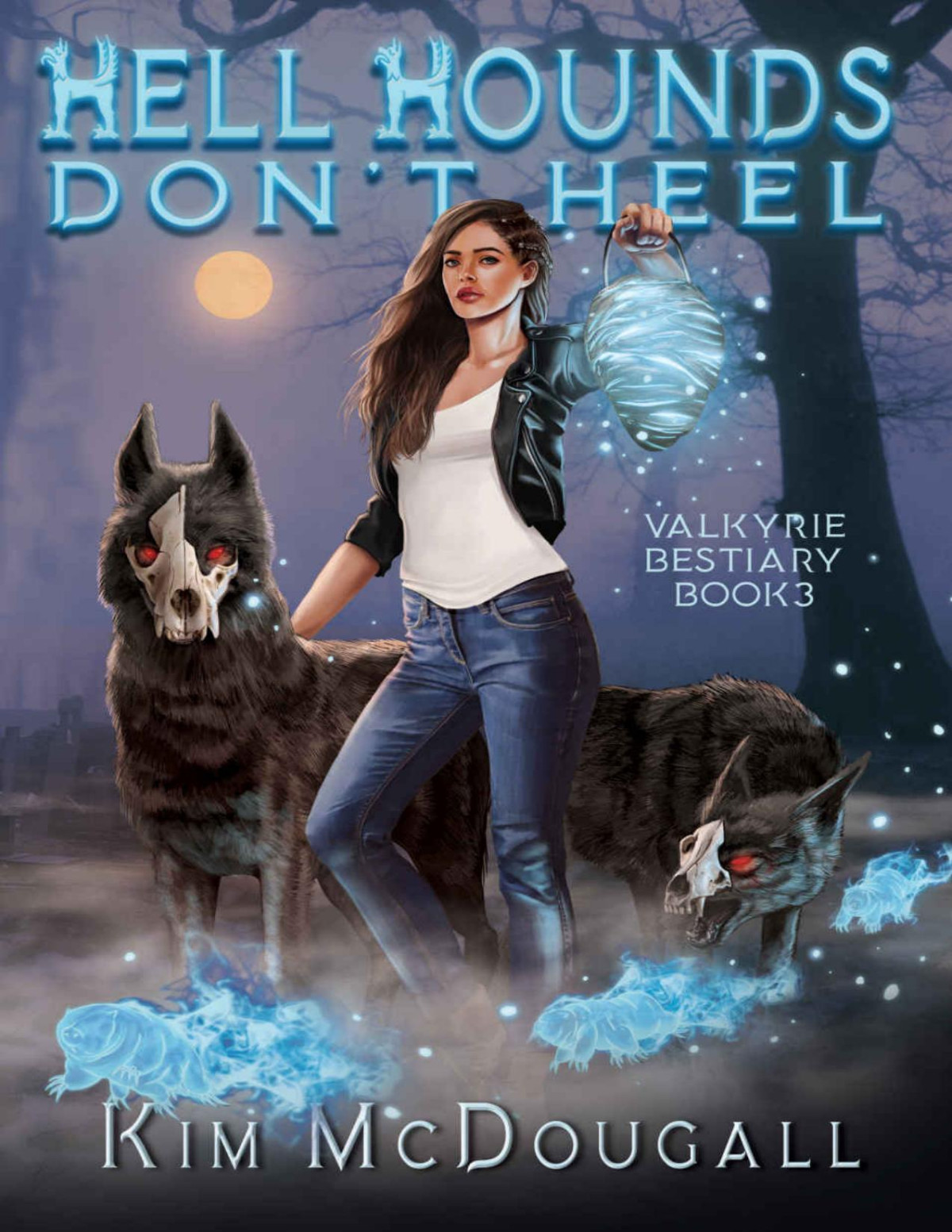 Hell Hounds Dont Heel A Paranormal Suspense Novel With A Touch Of Romance Valkyrie Bestiary Book 3 Kim Mcdougall