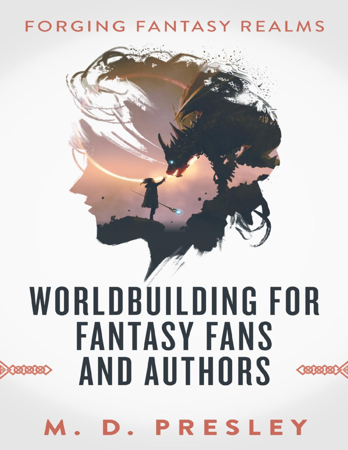 Worldbuilding For Fantasy Fans And Authors M D Presley