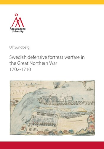 Swedish Defensive Fortress Warfare In The Great Northern War 17021710 Sundberg